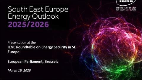SEEE Outlook 2025/2026 - Presentation at the IENE Roundtable on Energy Security in SE Europe    European Parliament, Brussels